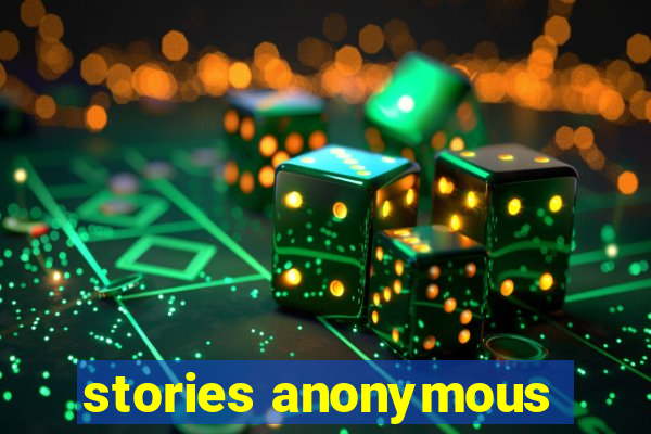 stories anonymous