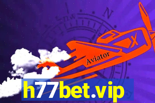 h77bet.vip