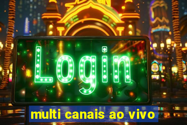 multi canais ao vivo