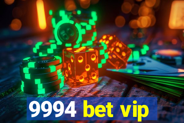 9994 bet vip