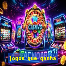 jogos que ganha dinheiro sem pagar nada