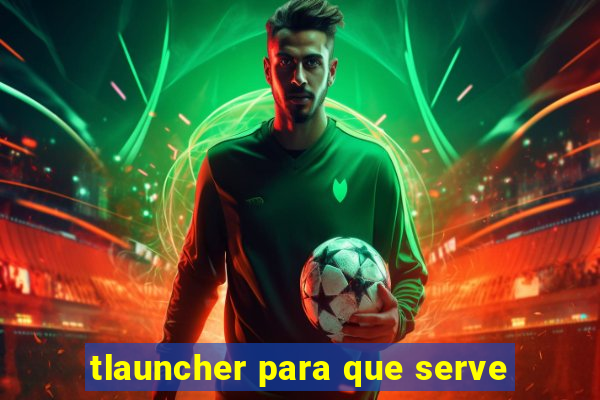 tlauncher para que serve