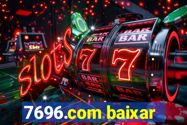 7696.com baixar