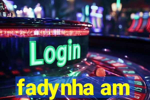 fadynha am