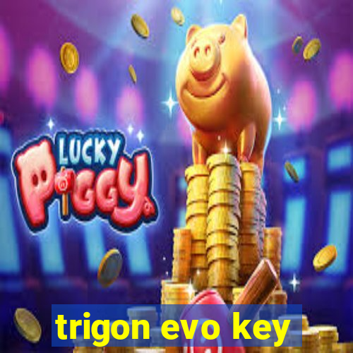 trigon evo key