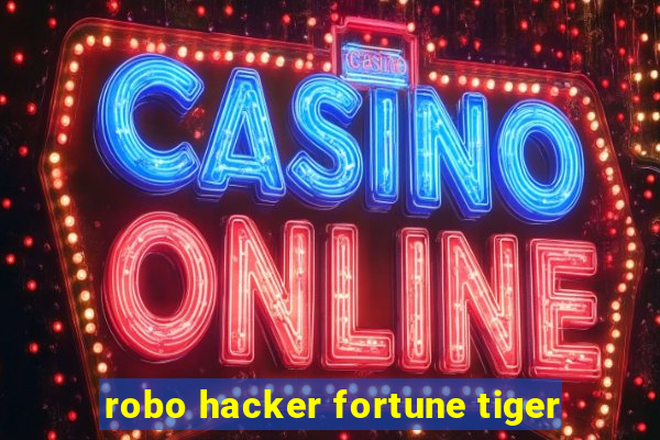 robo hacker fortune tiger