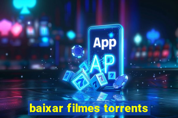 baixar filmes torrents