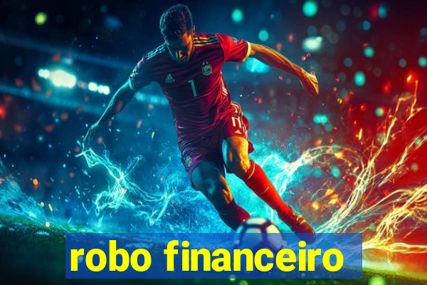 robo financeiro