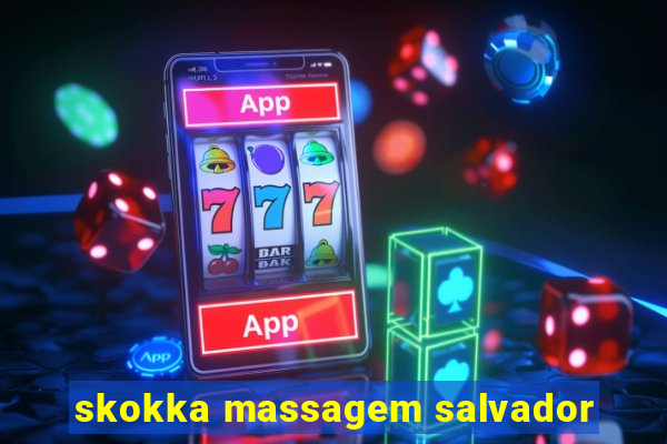 skokka massagem salvador