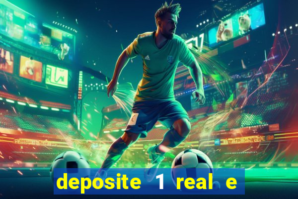 deposite 1 real e ganhe 10