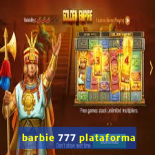 barbie 777 plataforma