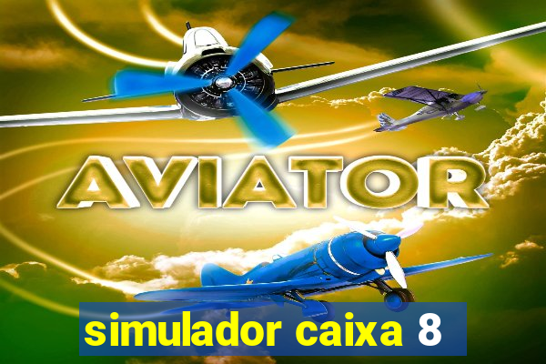 simulador caixa 8