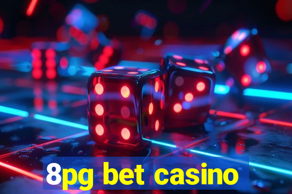 8pg bet casino