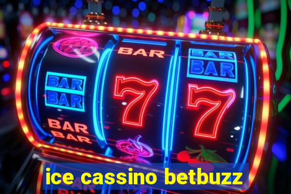 ice cassino betbuzz