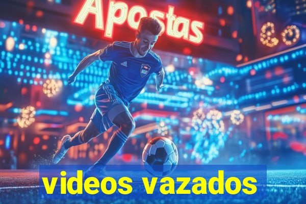 videos vazados