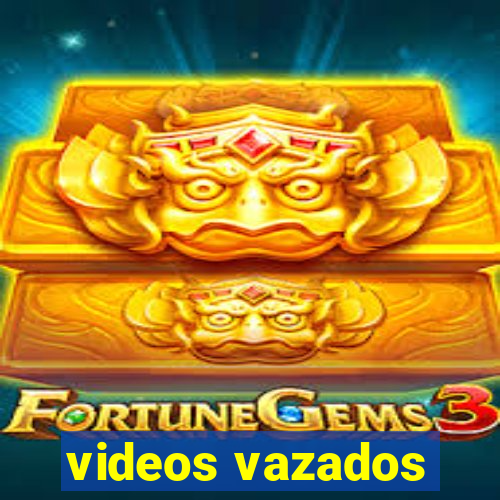 videos vazados