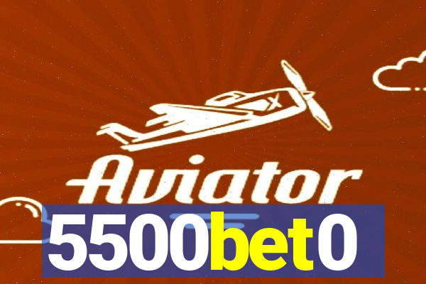 5500bet0