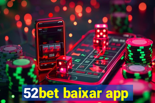 52bet baixar app