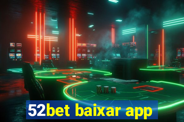 52bet baixar app