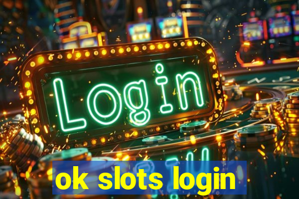 ok slots login