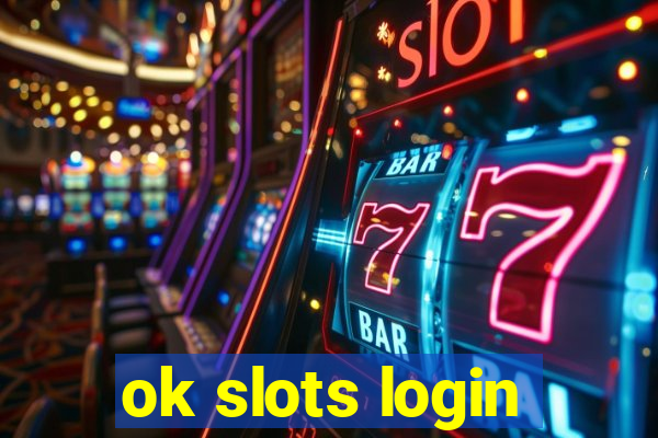 ok slots login