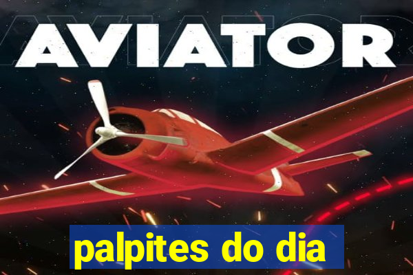 palpites do dia