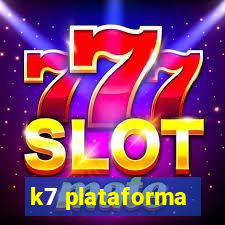 k7 plataforma