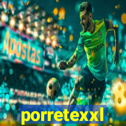 porretexxl