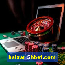 baixar 5hbet.com