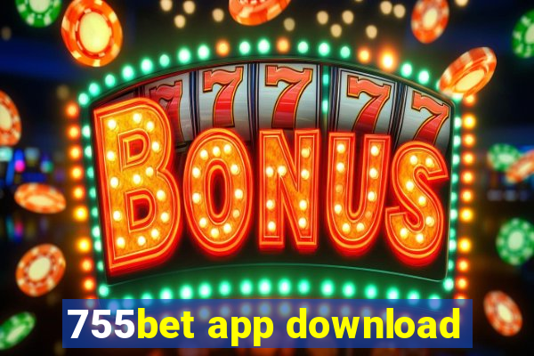 755bet app download