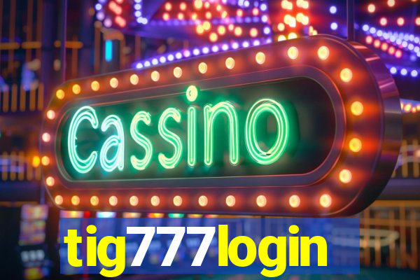 tig777login