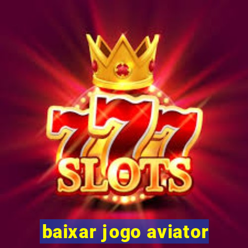 baixar jogo aviator