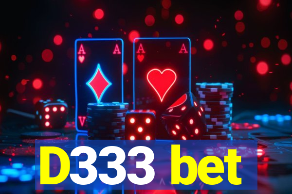 D333 bet