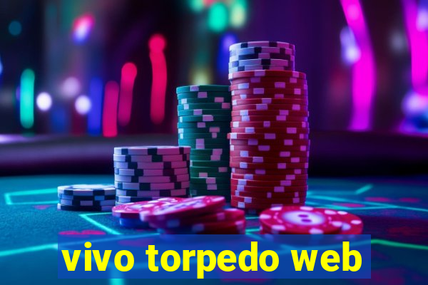 vivo torpedo web