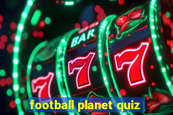 football planet quiz