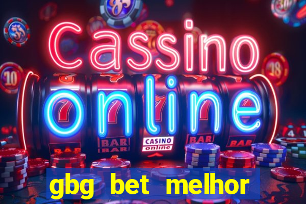 gbg bet melhor horário para jogar