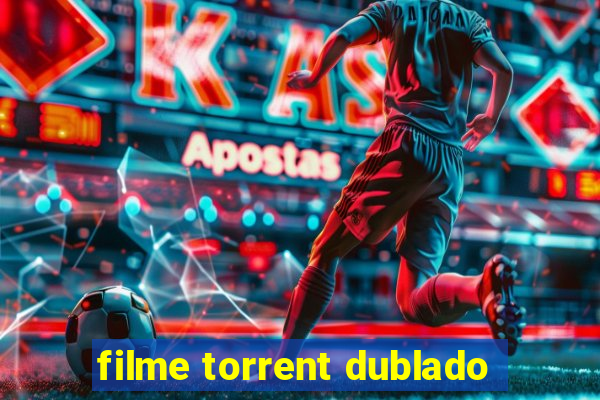 filme torrent dublado