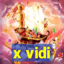 x vidi