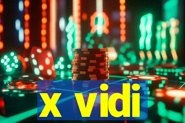 x vidi