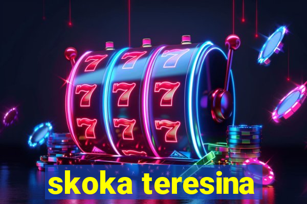 skoka teresina