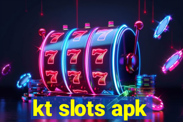 kt slots apk