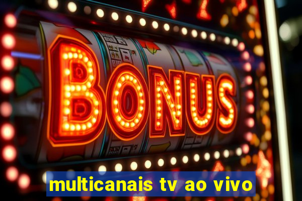 multicanais tv ao vivo