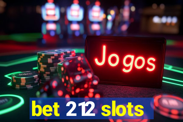 bet 212 slots