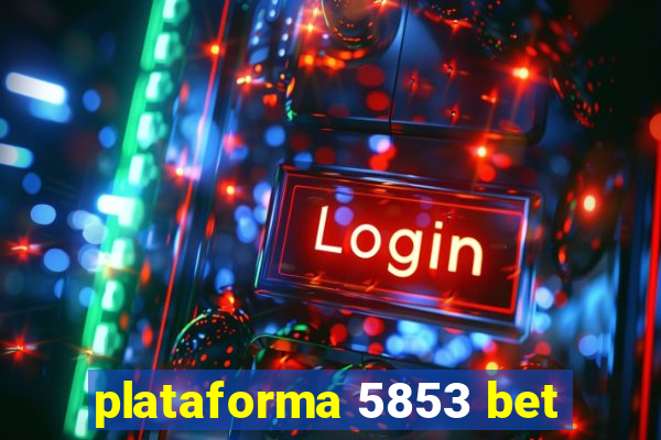 plataforma 5853 bet