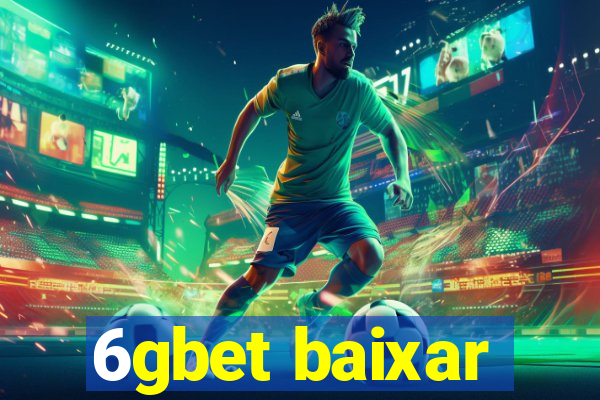 6gbet baixar