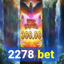 2278 bet