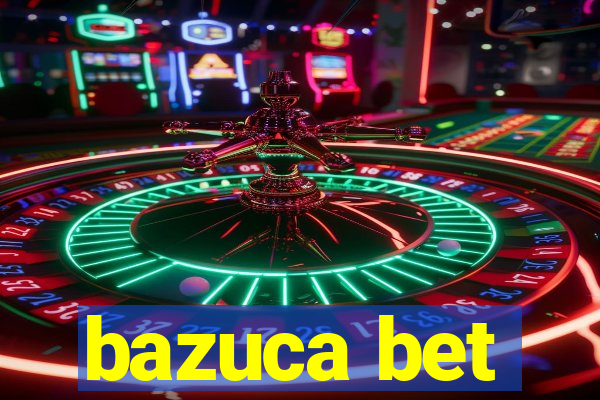 bazuca bet