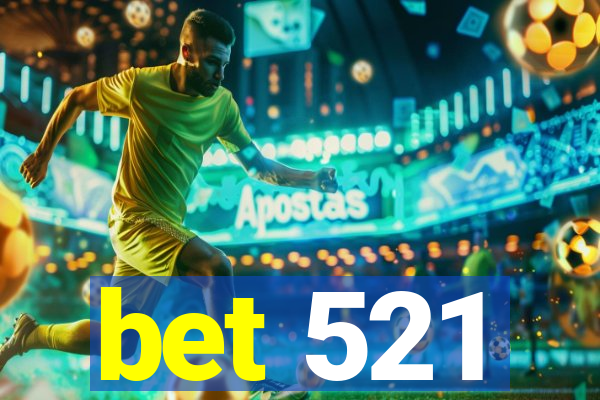 bet 521