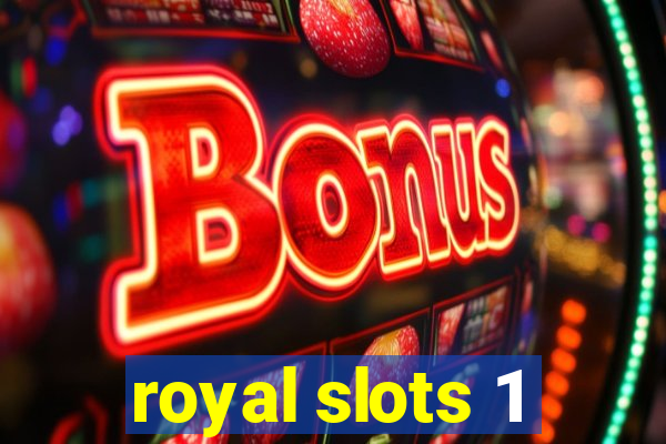 royal slots 1