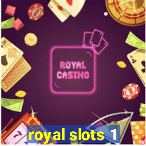 royal slots 1